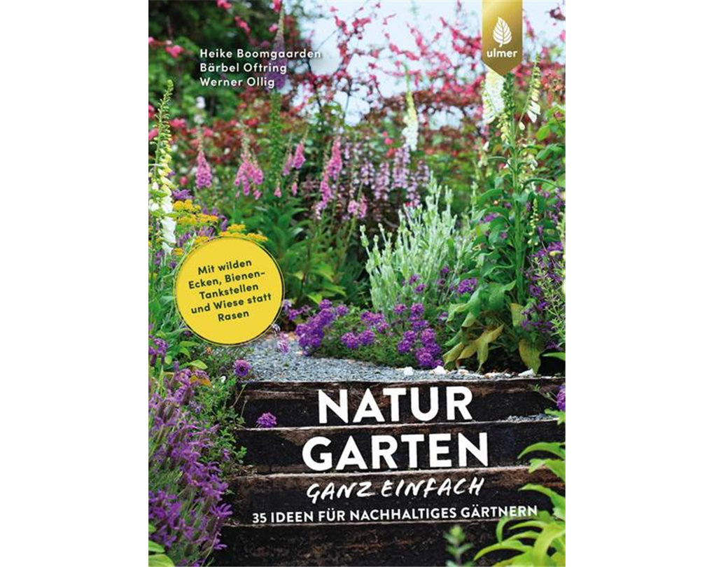 Naturgarten ganz einfach , 35 Ideen für nachhaltiges Gärtnern Seebauer
