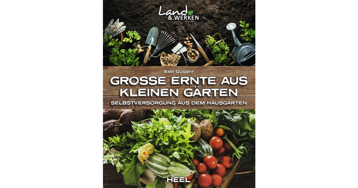 Große Ernte aus kleinen Gärten, aus dem Hausgarten