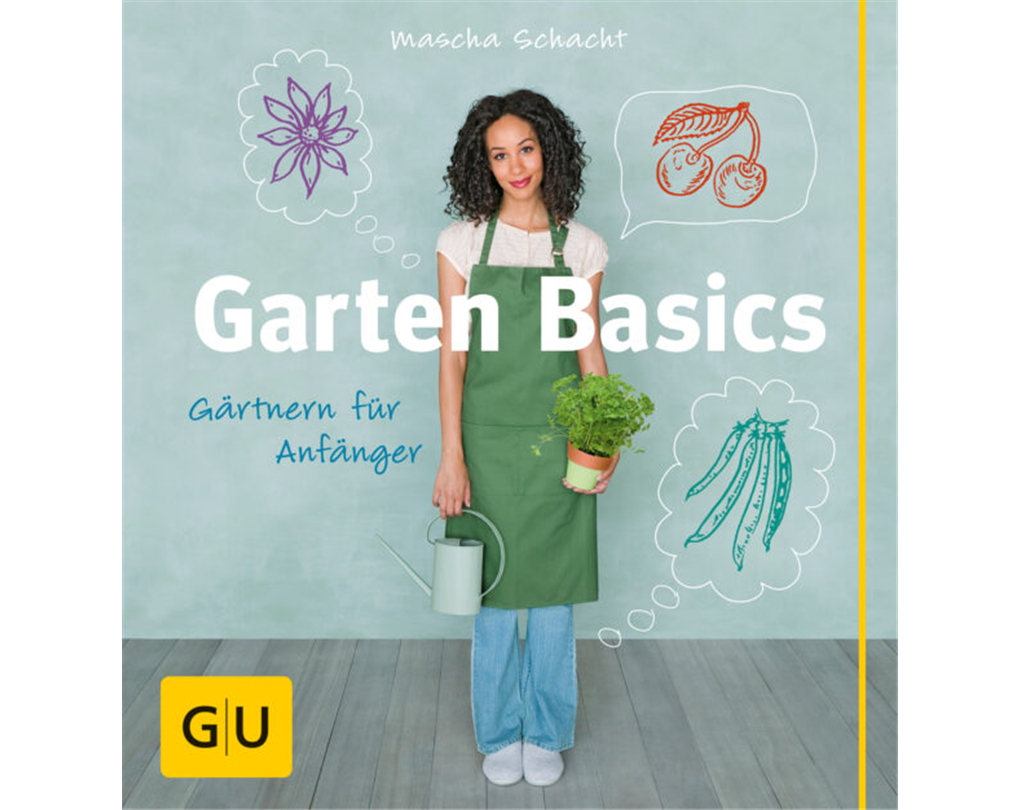 Garten Basics , Gärtnern für Anfänger Seebauer