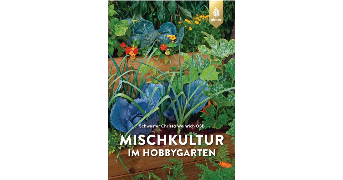 Ökologisch Gärtnern mit Mischkultur, Nachhaltig gärtnern leicht gemacht