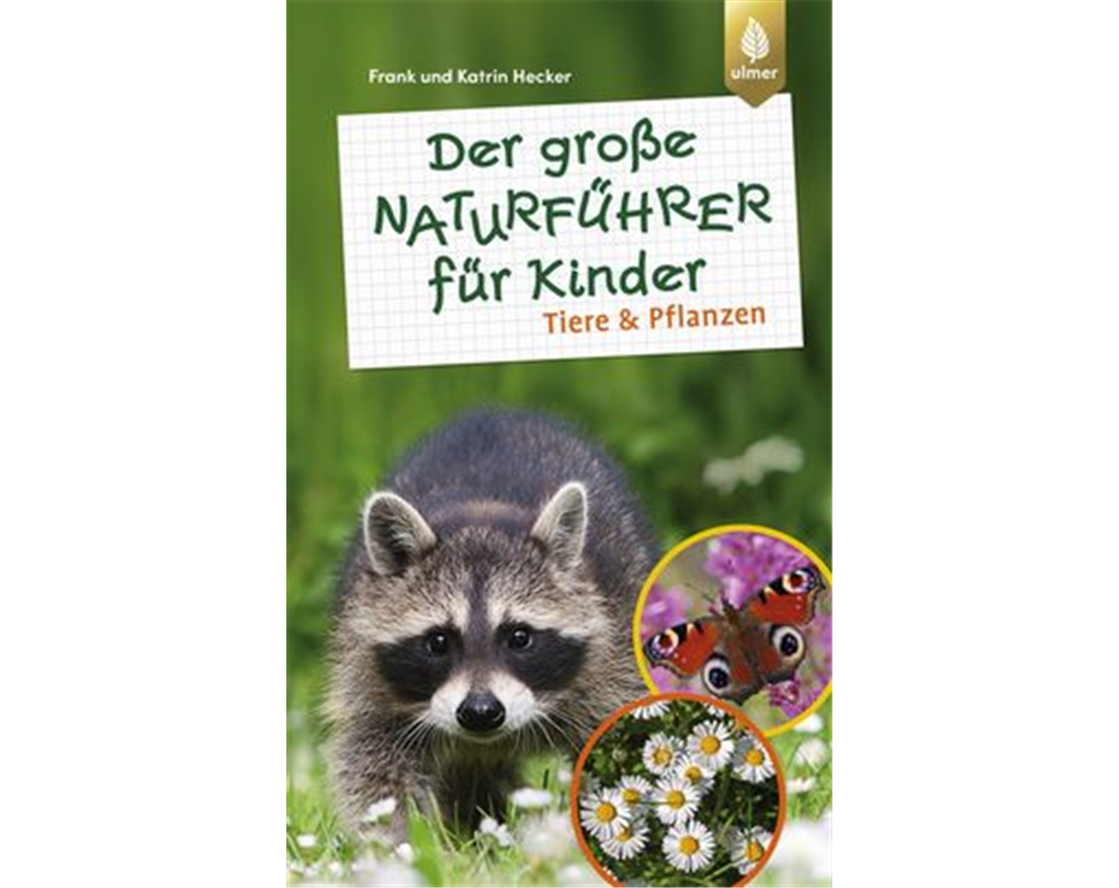 Der große Naturführer für Kinder, Tiere & Pflanzen Seebauer